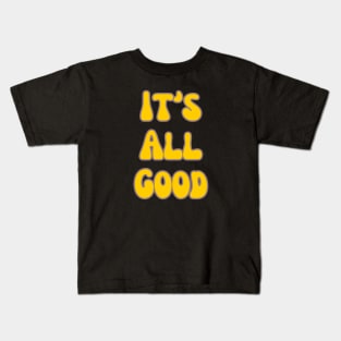 It's All Good Kids T-Shirt